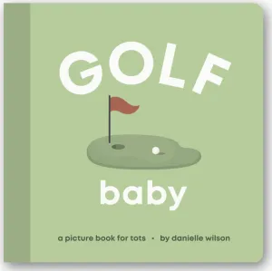 Golf Baby by Danielle Wilson - Board Book
